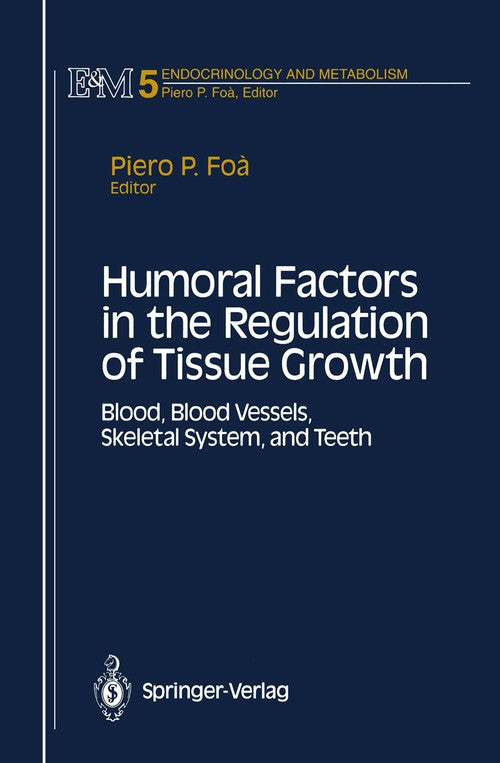 Humoral Factors in the Regulation of Tissue Growth by Piero P Foa ISBN 9781461392743