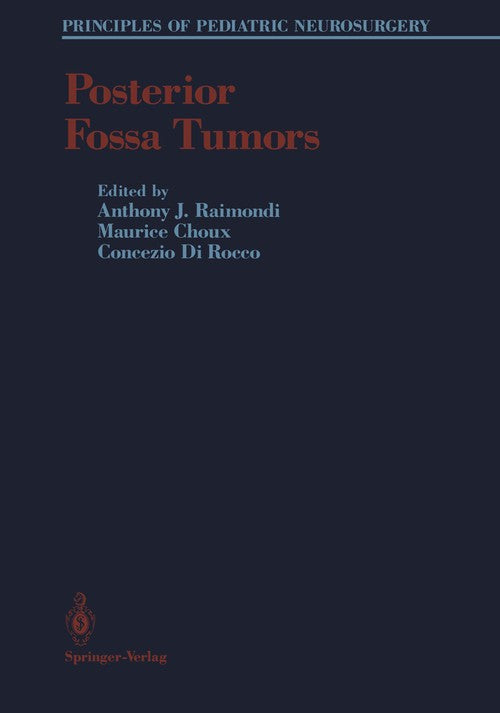 Posterior Fossa Tumors by Anthony J Raimondi ISBN 9781461393016