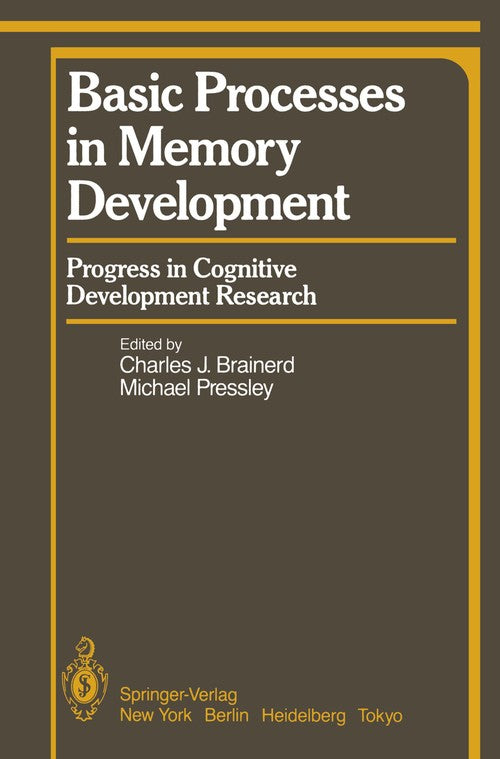Basic Processes in Memory Development by Cj Brainerd ISBN 9781461395430