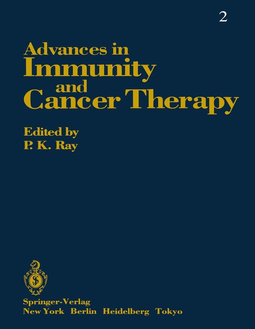 Advances in Immunity and Cancer Therapy by P K Ray ISBN 9781461395607