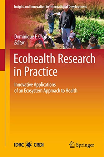 Ecohealth Research in Practice by Dominique F Charron ISBN 9781461405160
