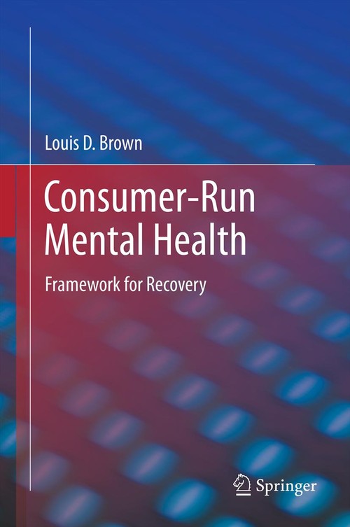Consumer-Run Mental Health by Louis D Brown ISBN 9781461406990