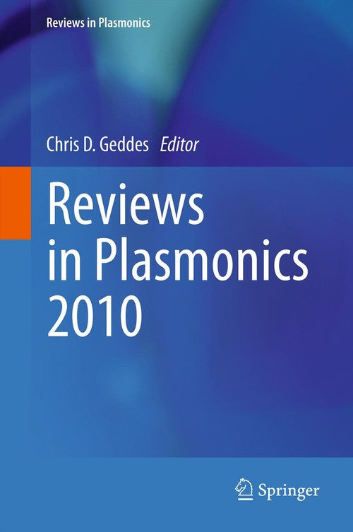 Reviews in Plasmonics 2010 by Chris D Geddes ISBN 9781461408833