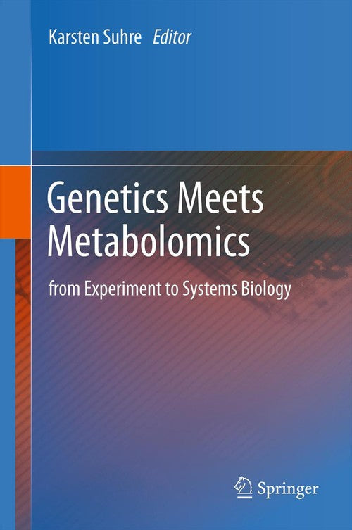 Genetics Meets Metabolomics by Karsten Suhre ISBN 9781461416883