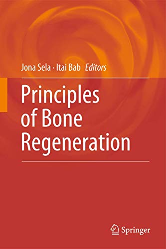 Principles of Bone Regeneration by Jona J Sela ISBN 9781461420583