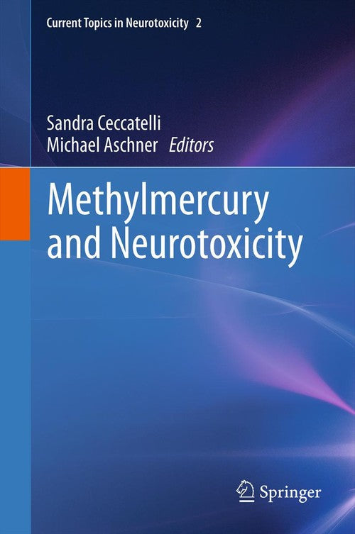 Methylmercury and Neurotoxicity by Sandra Ceccatelli ISBN 9781461423829