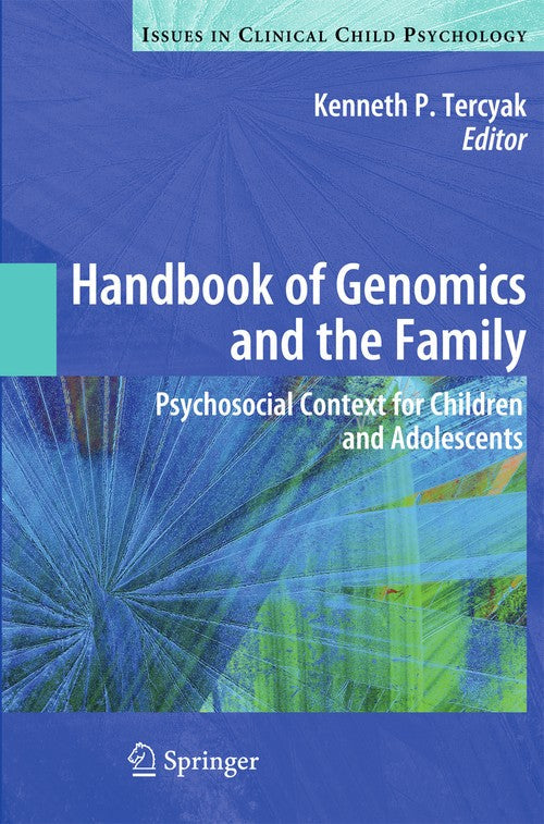 Handbook of Genomics and the Family by Kenneth P Tercyak ISBN 9781461423959