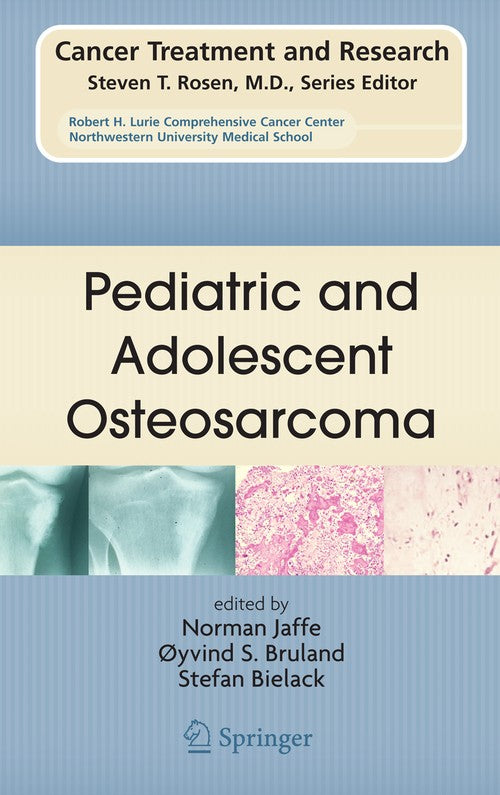 Pediatric and Adolescent Osteosarcoma by Norman Jaffe ISBN 9781461424697