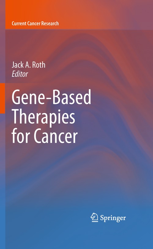 Gene-Based Therapies for Cancer by Jack A Roth ISBN 9781461426349