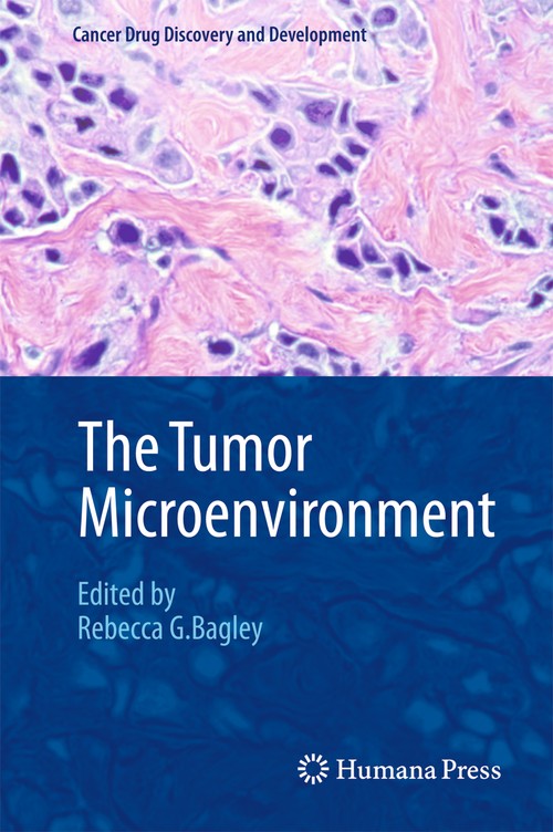 The Tumor Microenvironment by Rebecca G Bagley ISBN 9781461426608