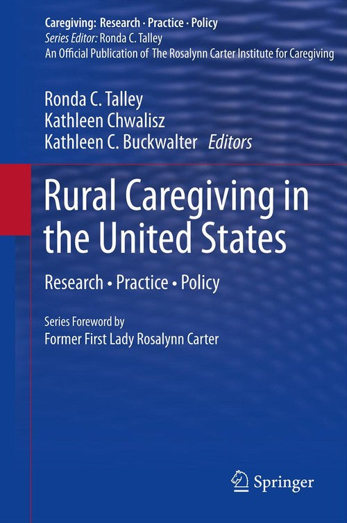Rural Caregiving in the United States by Ronda C Talley