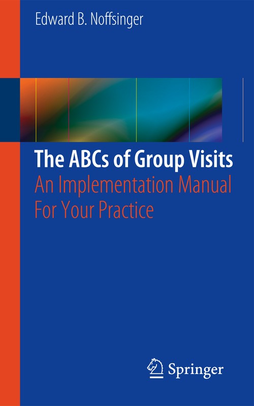 The ABCs of Group Visits by Edward B Noffsinger ISBN 9781461435259
