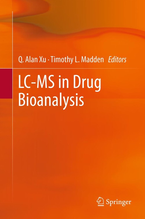 LC-MS in Drug Bioanalysis by Q Alan Xu ISBN 9781461438274
