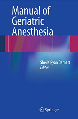 Manual of Geriatric Anesthesia by Sheila Ryan Barnett ISBN 9781461438878