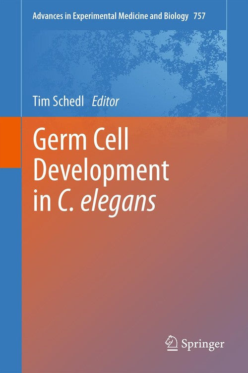 Germ Cell Development in C. elegans by Tim Schedl ISBN 9781461440147