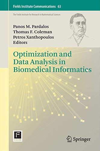 Optimization and Data Analysis in Biomedical Informatics by Panos M Pardalos ISBN 9781461441328