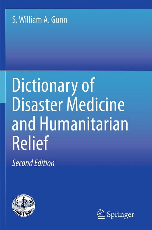 Dictionary of Disaster Medicine and Humanitarian Relief by S William A Gunn ISBN 9781461444442
