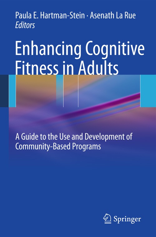 Enhancing Cognitive Fitness in Adults by Paula Hartman-Stein ISBN 9781461447672