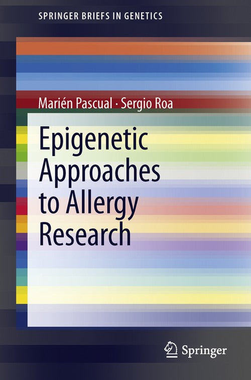 Epigenetic Approaches to Allergy Research by Sergio Roa ISBN 9781461463658