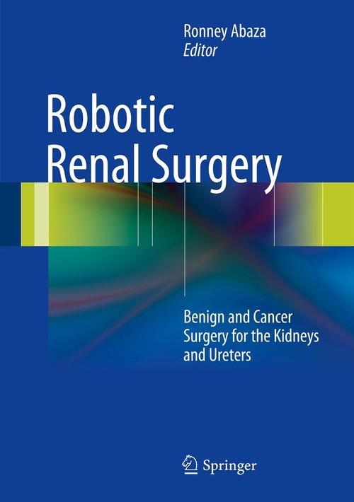 Robotic Renal Surgery by Ronney Abaza ISBN 9781461465218