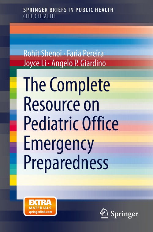 The Complete Resource on Pediatric Office Emergency Preparedness by Rohit Shenoi ISBN 9781461469032