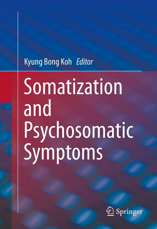 Somatization and Psychosomatic Symptoms by Kyung Bong Koh ISBN 9781461471189