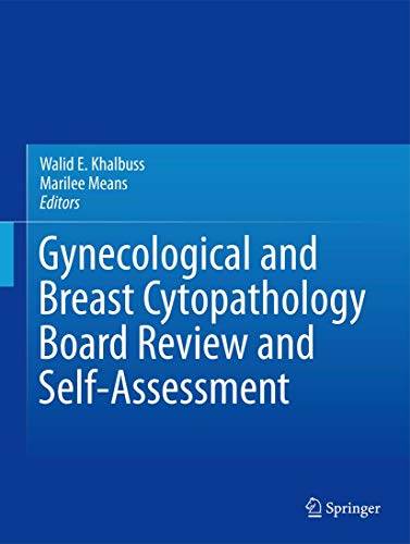 Gynecological and Breast Cytopathology Board Review and Self-Assessment by Walid E Khalbuss ISBN 9781461472698