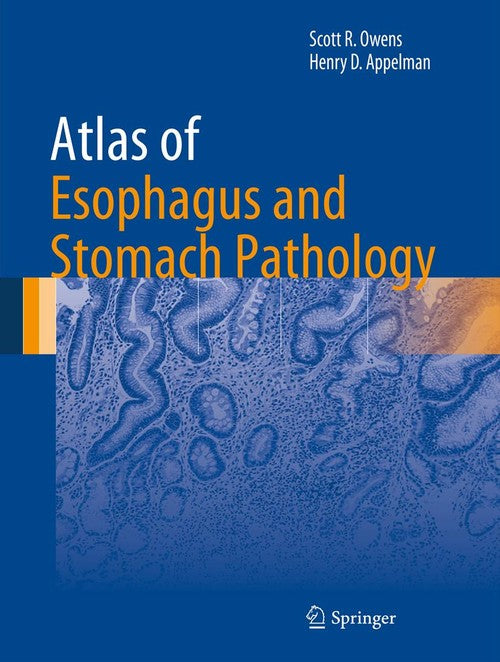 Atlas of Esophagus and Stomach Pathology by Scott R Owens ISBN 9781461480839