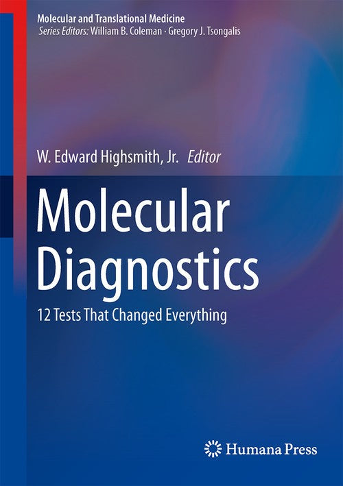 Molecular Diagnostics by W Edward Highsmith Jr ISBN 9781461481263