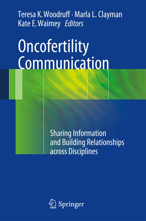 Oncofertility Communication by Teresa K Woodruff ISBN 9781461482345