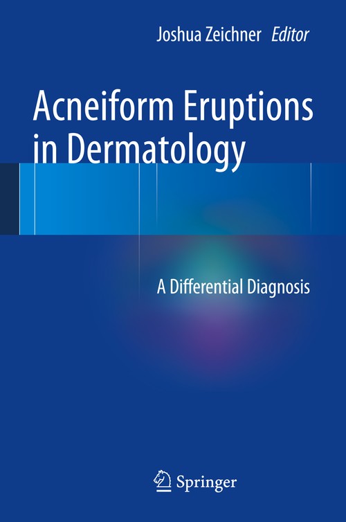 Acneiform Eruptions in Dermatology by Joshua A Zeichner ISBN 9781461483434