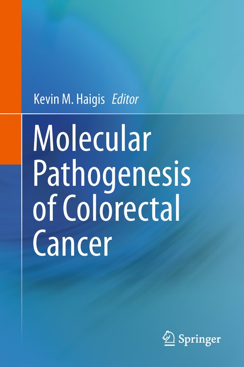 Molecular Pathogenesis of Colorectal Cancer by Kevin M Haigis Phd ISBN 9781461484110