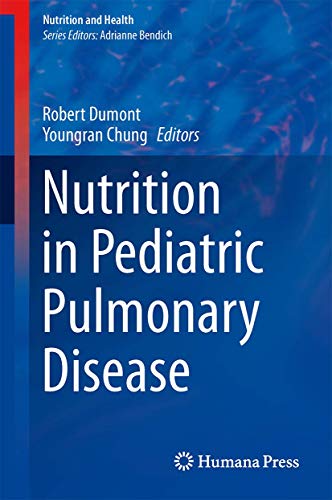 Nutrition in Pediatric Pulmonary Disease by Robert Dumont ISBN 9781461484738