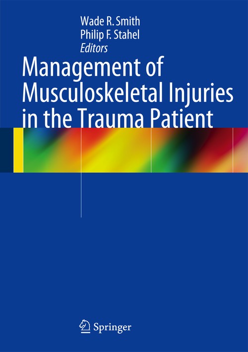 Management of Musculoskeletal Injuries in the Trauma Patient by Wade R Smith ISBN 9781461485506