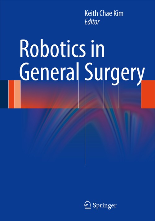 Robotics in General Surgery by Keith Chae Kim ISBN 9781461487388