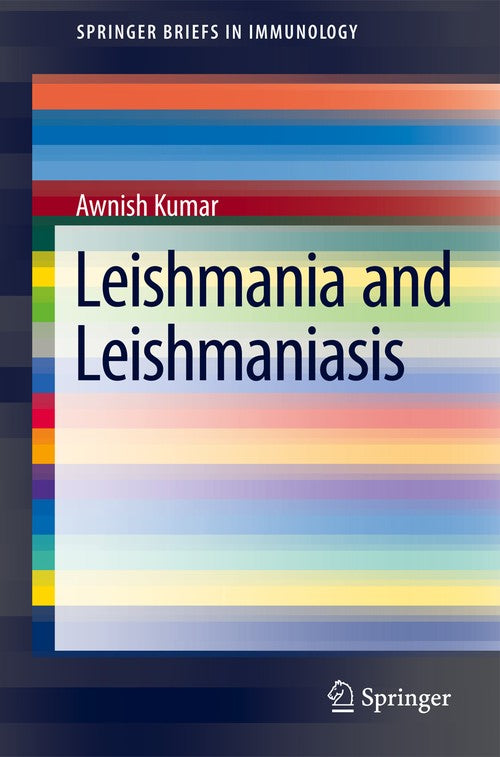 Leishmania and Leishmaniasis by Awanish Kumar ISBN 9781461488682
