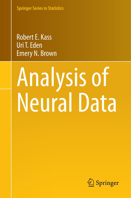 Analysis of Neural Data by Robert E Kass ISBN 9781461496014