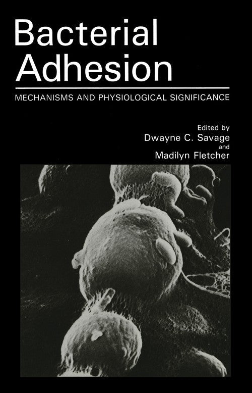 Bacterial Adhesion by M Fletcher ISBN 9781461565161