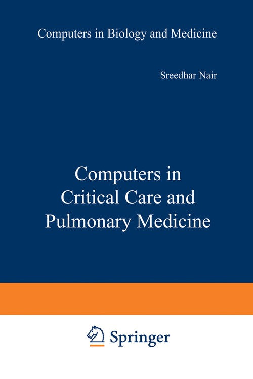 Computers in Critical Care and Pulmonary Medicine by Sreedhar Nair ISBN 9781461567035