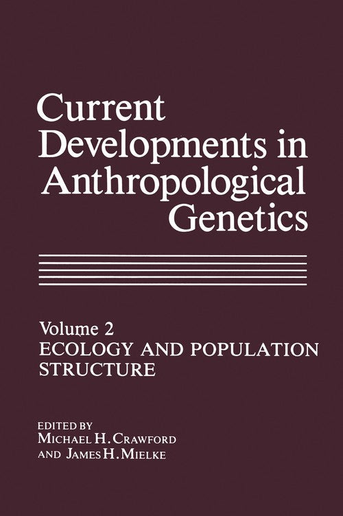 Current Developments in Anthropological Genetics by Michael H Crawford ISBN 9781461567714