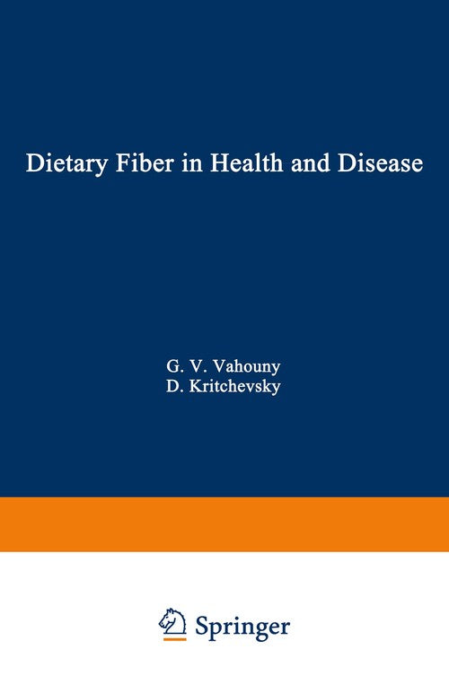 Dietary Fiber in Health and Disease by George V Vahouny ISBN 9781461568520