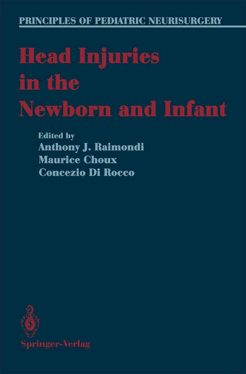 Head Injuries in the Newborn and Infant by Anthony J Raimondi ISBN 9781461571858