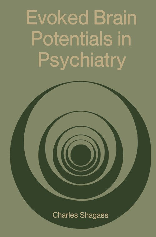 Evoked Brain Potentials in Psychiatry by Charles Shagass ISBN 9781461586562