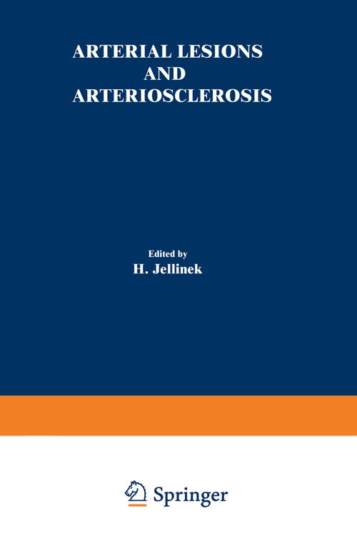 Arterial Lesions and Arteriosclerosis by H Jellinek ISBN 9781461587132
