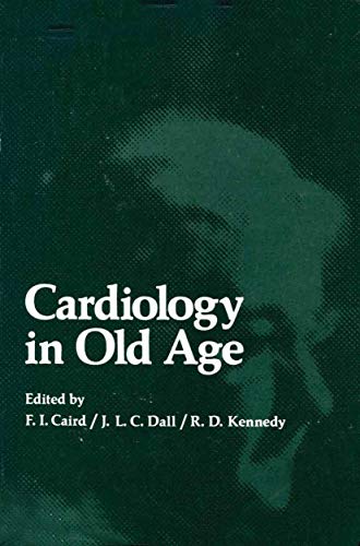 Cardiology in Old Age by F Caird ISBN 9781461587798