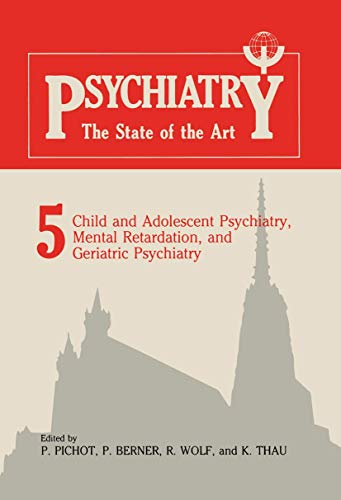 Child and Adolescent Psychiatry, Mental Retardation, and Geriatric Psychiatry by P Pichot ISBN 9781461593690