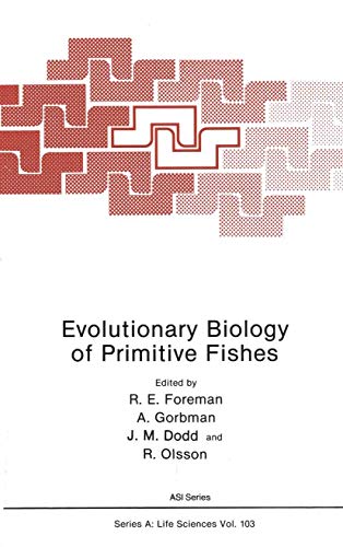 Evolutionary Biology of Primitive Fishes by R E Foreman ISBN 9781461594550