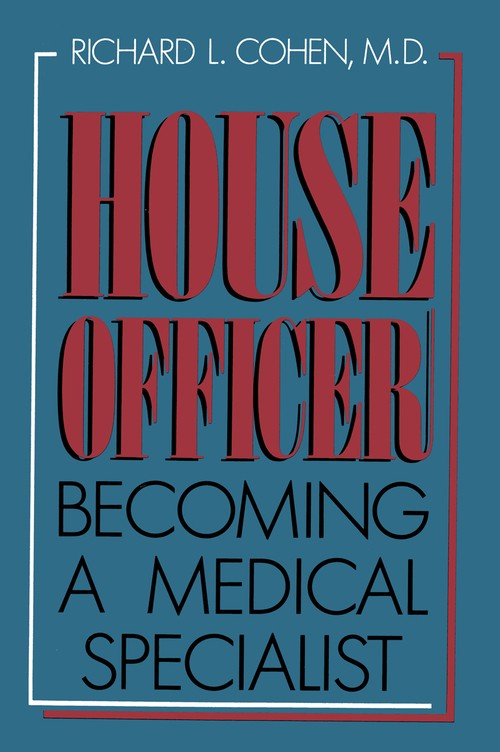 House Officer by Richard L Cohen ISBN 9781461595274