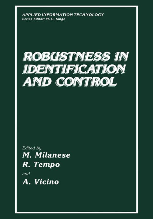 Robustness in Identification and Control by M Milanese ISBN 9781461595540