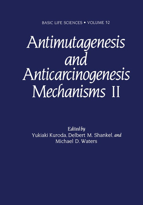 Antimutagenesis and Anticarcinogenesis Mechanisms II by Yukioki Kuroda ISBN 9781461595632